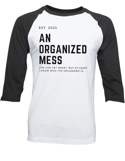 An Organized Mess Raglan T-SHIRT