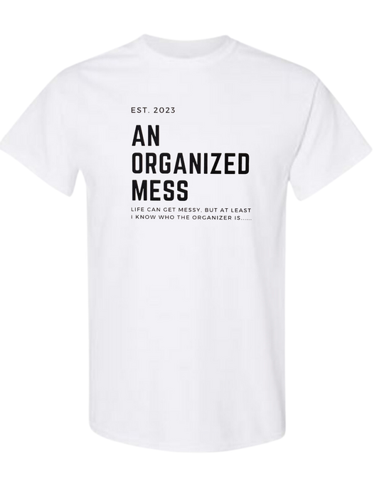 An Organized Mess T-SHIRT